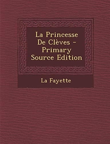 La Princesse de Cleves - Primary Source Edition