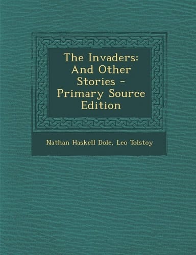 The Invaders And Other Stories - Primary Source Edition