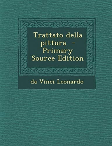 Trattato Della Pittura - Primary Source Edition