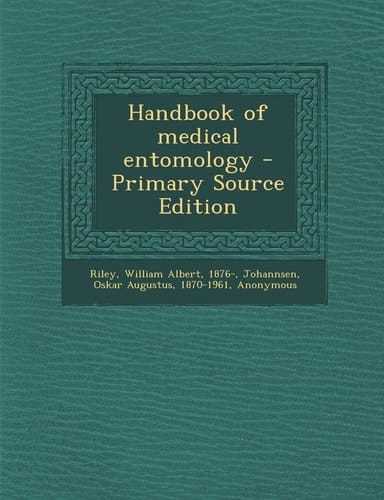 Handbook of Medical Entomology - Primary Source Edition