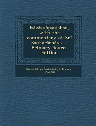 Isavasyopanishad, with the Commentary of Sri Sankarachaya - Primary Source Edition