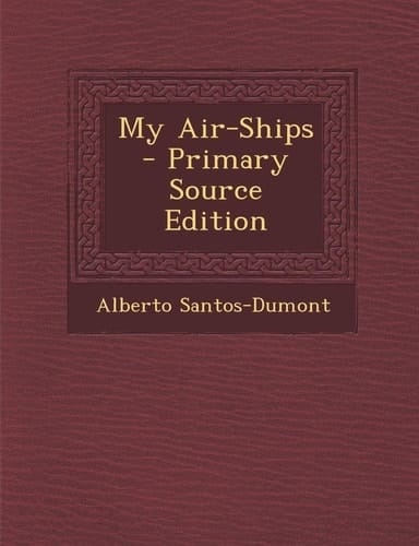 My Air-Ships - Primary Source Edition