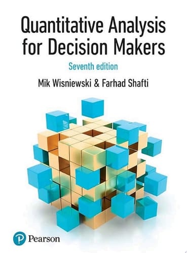 Quantitative Analysis for Decision Makers (formerly known as Quantitative Methods for Decision Makers)