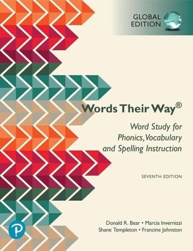 Word Study: for Phonics, Vocabulary, and Spelling Instruction, Global Edition, 7th Edition