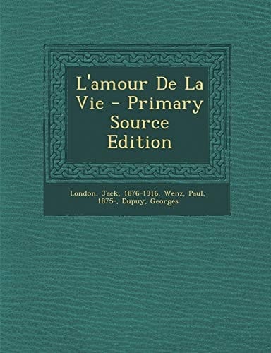 L' Amour de la Vie - Primary Source Edition