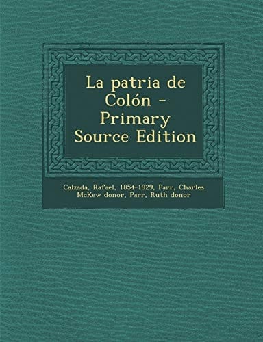 La Patria de Colón - Primary Source Edition
