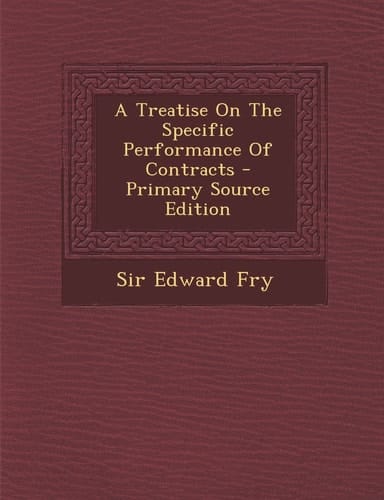 A Treatise on the Specific Performance of Contracts - Primary Source Edition