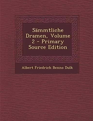Sämmtliche Dramen, Volume 2 - Primary Source Edition