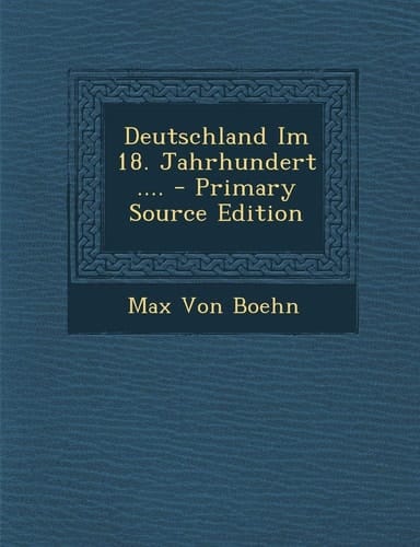 Deutschland Im 18. Jahrhundert ... . - Primary Source Edition