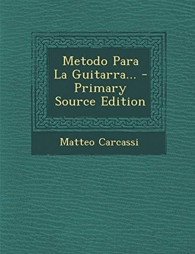 Metodo Para la Guitarra... - Primary Source Edition
