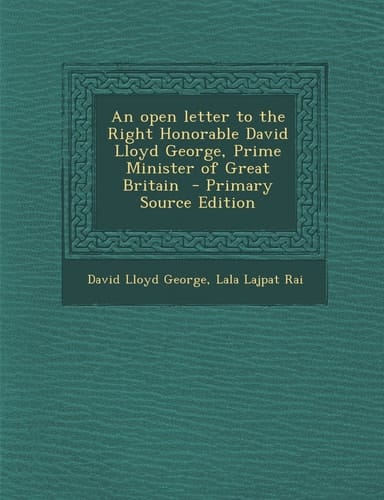 An Open Letter to the Right Honorable David Lloyd George, Prime Minister of Great Britain - Primary Source Edition