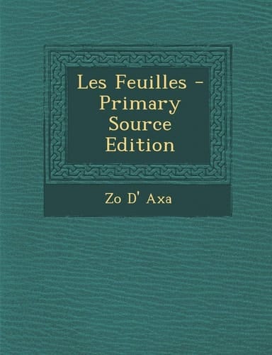 Les Feuilles - Primary Source Edition