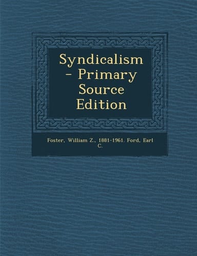 Syndicalism - Primary Source Edition