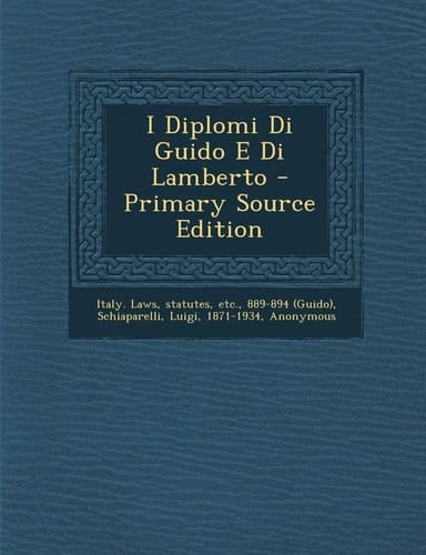 I Diplomi Di Guido E Di Lamberto - Primary Source Edition