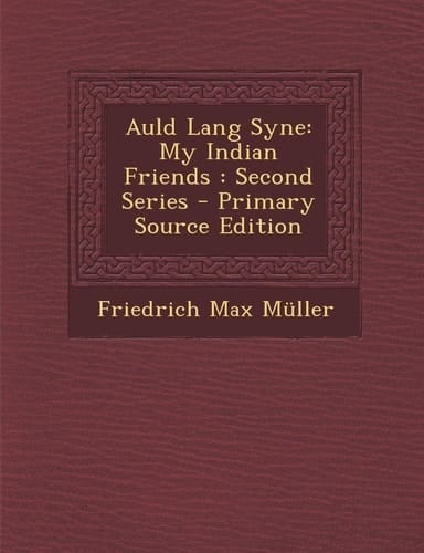 Auld Lang Syne: My Indian Friends : Second Series