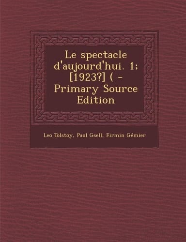 Le Spectacle D'Aujourd'hui. 1; [1923?] ( - Primary Source Edition