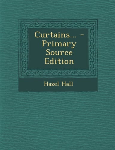 Curtains... - Primary Source Edition