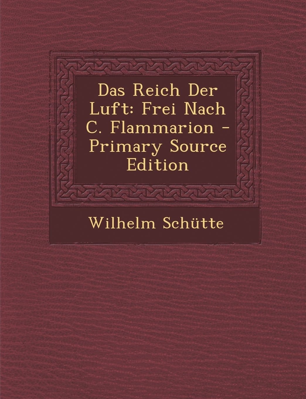 Das Reich Der Luft Frei Nach C. Flammarion - Primary Source Edition
