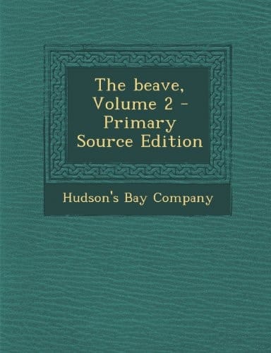 The Beave, Volume 2 - Primary Source Edition