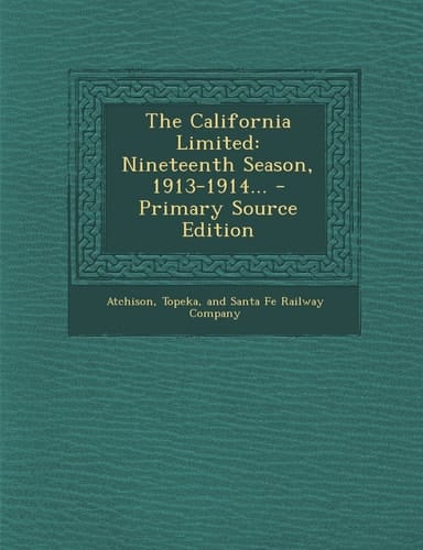The California Limited Nineteenth Season, 1913-1914... - Primary Source Edition