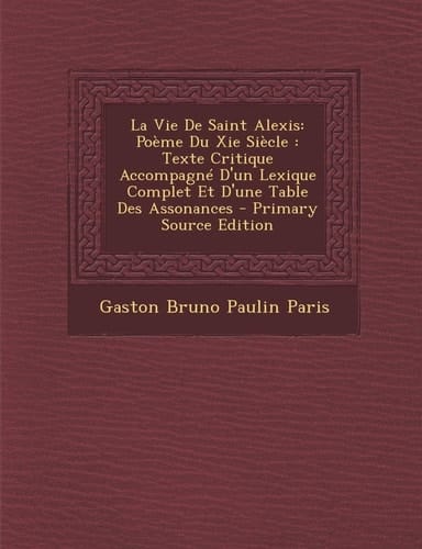 La Vie de Saint Alexis Poème Du Xie Siècle