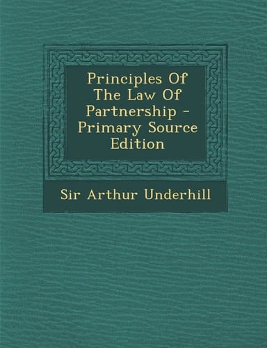Principles of the Law of Partnership - Primary Source Edition