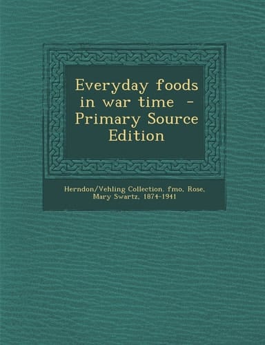 Everyday Foods in War Time - Primary Source Edition