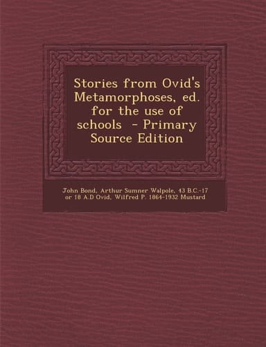 Stories from Ovid's Metamorphoses, Ed. for the Use of Schools - Primary Source Edition