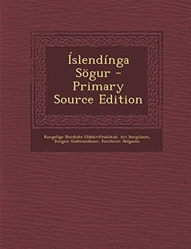 Islendínga Sögur - Primary Source Edition