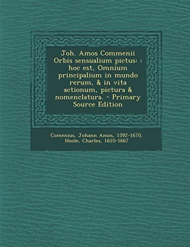 Joh. Amos Commenii Orbis Sensualium Pictus