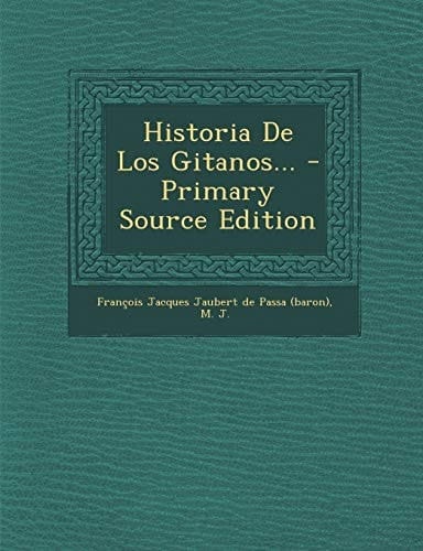 Historia de Los Gitanos... - Primary Source Edition