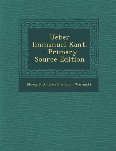 Ueber Immanuel Kant. - Primary Source Edition