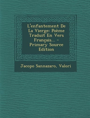 L' Enfantement de la Vierge Poème Traduit en Vers Français... - Primary Source Edition