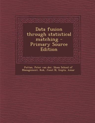 Data Fusion Through Statistical Matching - Primary Source Edition