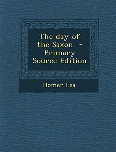 The Day of the Saxon - Primary Source Edition