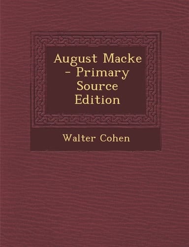 August MacKe - Primary Source Edition