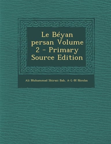 Le Béyan Persan Volume 2 - Primary Source Edition