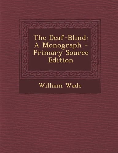 The Deaf-Blind A Monograph - Primary Source Edition