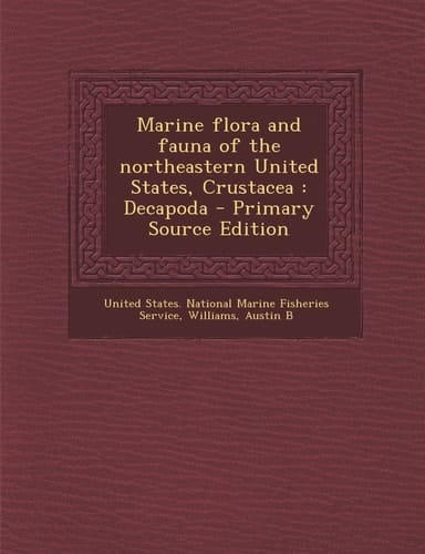 Marine Flora and Fauna of the Northeastern United States, Crustacea Decapoda - Primary Source Edition