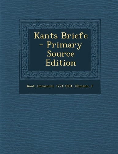 Kants Briefe - Primary Source Edition