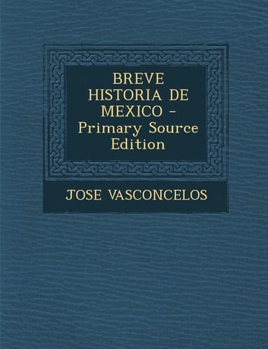 Breve Historia de Mexico - Primary Source Edition