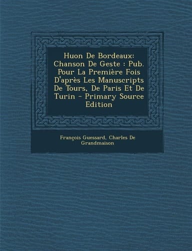 Huon de Bordeaux Chanson de Geste