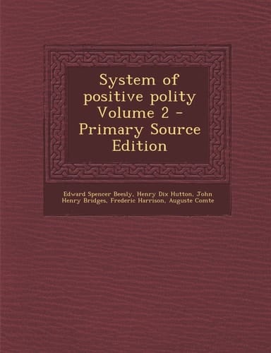 System of Positive Polity Volume 2 - Primary Source Edition