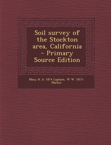 Soil Survey of the Stockton Area, California - Primary Source Edition