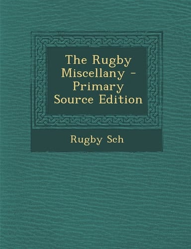 The Rugby Miscellany - Primary Source Edition