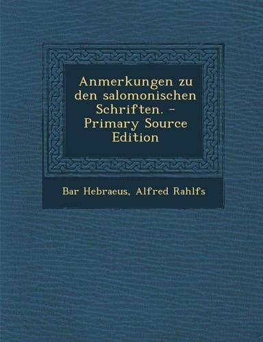 Anmerkungen Zu Den Salomonischen Schriften. - Primary Source Edition