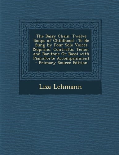 The Daisy Chain Twelve Songs of Childhood