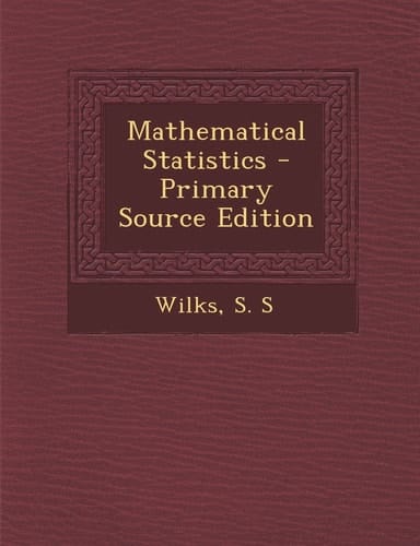 Mathematical Statistics - Primary Source Edition