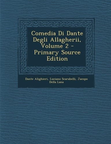 Comedia Di Dante Degli Allagherii, Volume 2 - Primary Source Edition