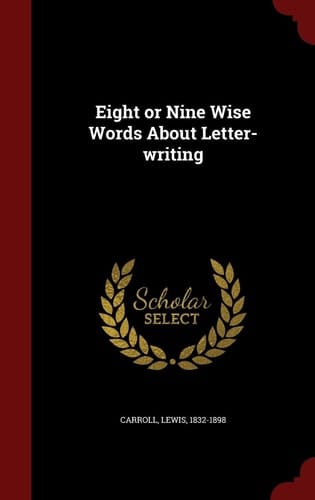 Eight Or Nine Wise Words about Letter-Writing